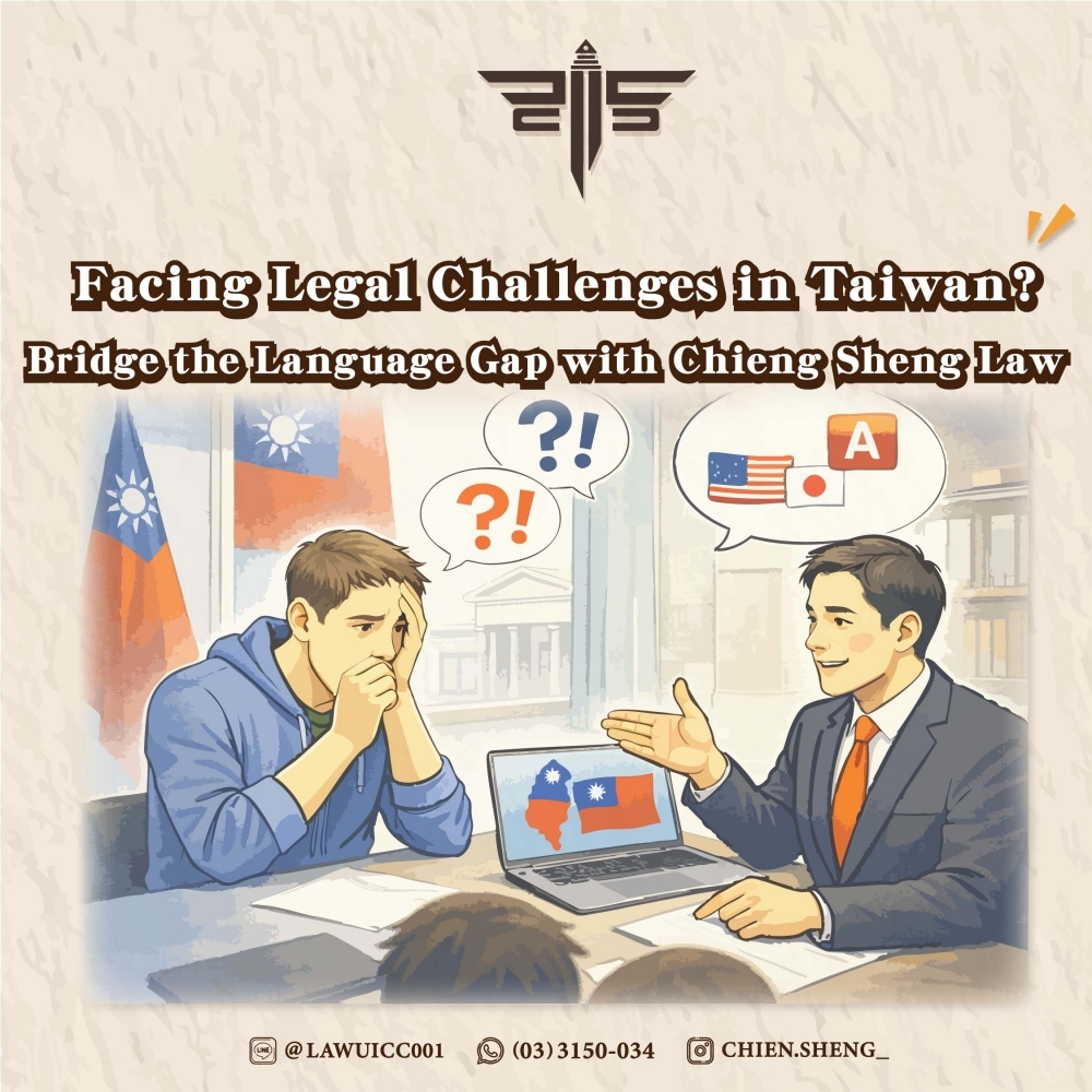 Facing Legal Challenges in Taiwan? Bridge the Language Gap with Chieng Sheng Law