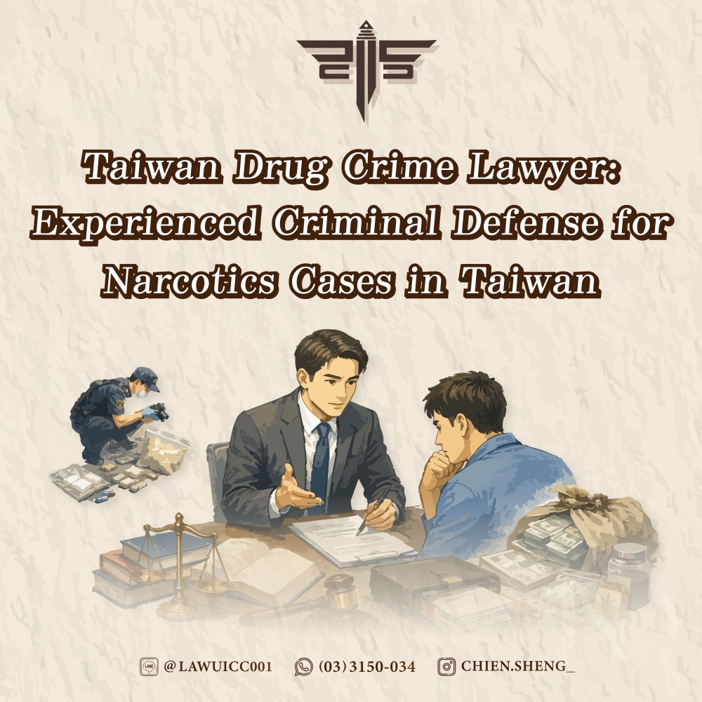 Taiwan Drug Crime Lawyer: Experienced Criminal Defense for Narcotics Cases in Taiwan